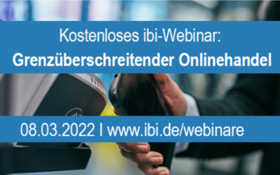 Kostenloses ibi-Webinar: Grenzüberschreitender Onlinehandel