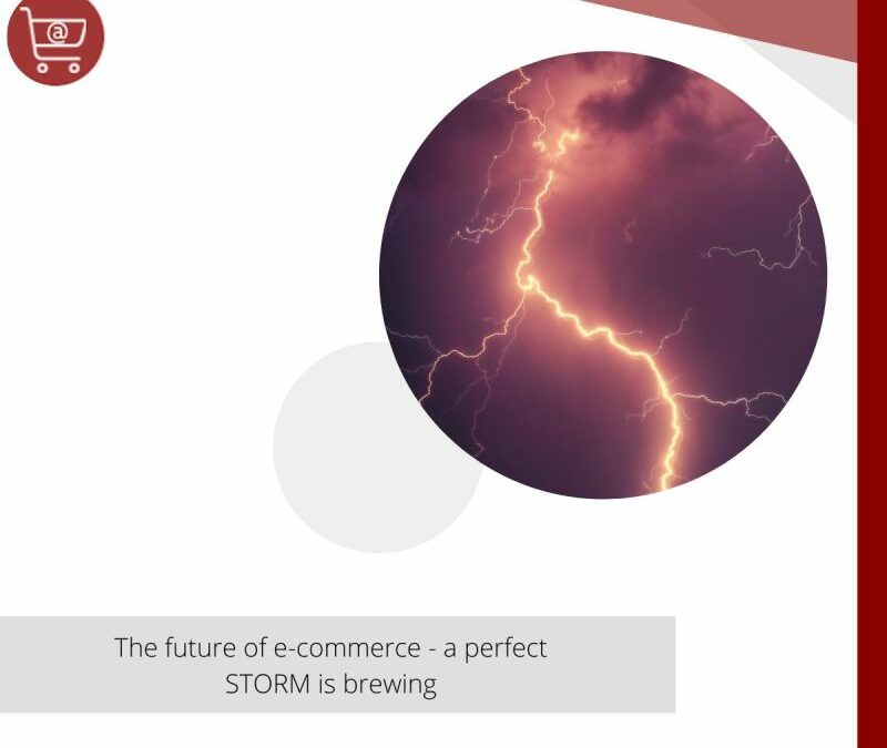 The future of e-commerce – a perfect storm is brewing