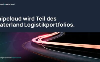 shipcloud wird Teil des Waterland Private Equity Logistikportfolios