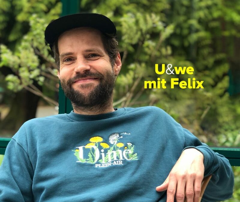 U&we mit Felix Gliesche
