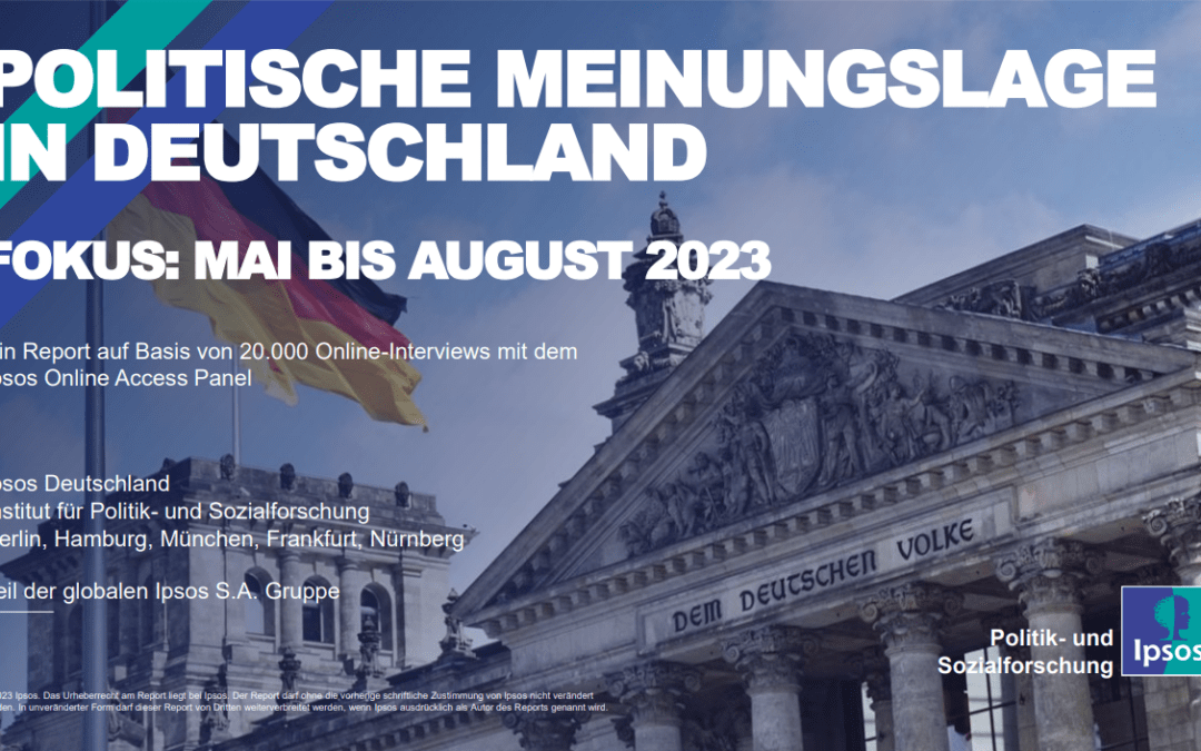POLITISCHE MEINUNGSLAGE  IN DEUTSCHLAND (FOKUS: MAI BIS AUGUST 2023)