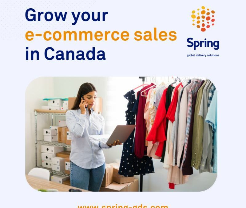 spring – Want to grow your e-commerce sales in Canada?